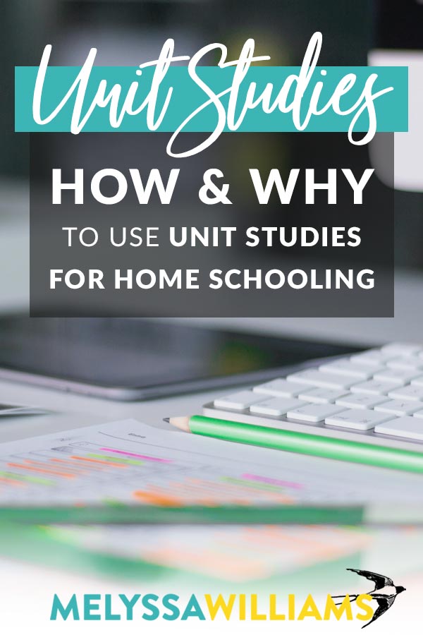 How and Why to Use Unit Studies