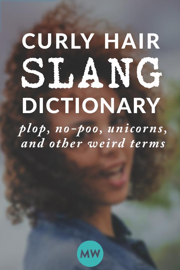 Curly Hair Slang Dictionary Plop No Poo Other Weird Terms MW