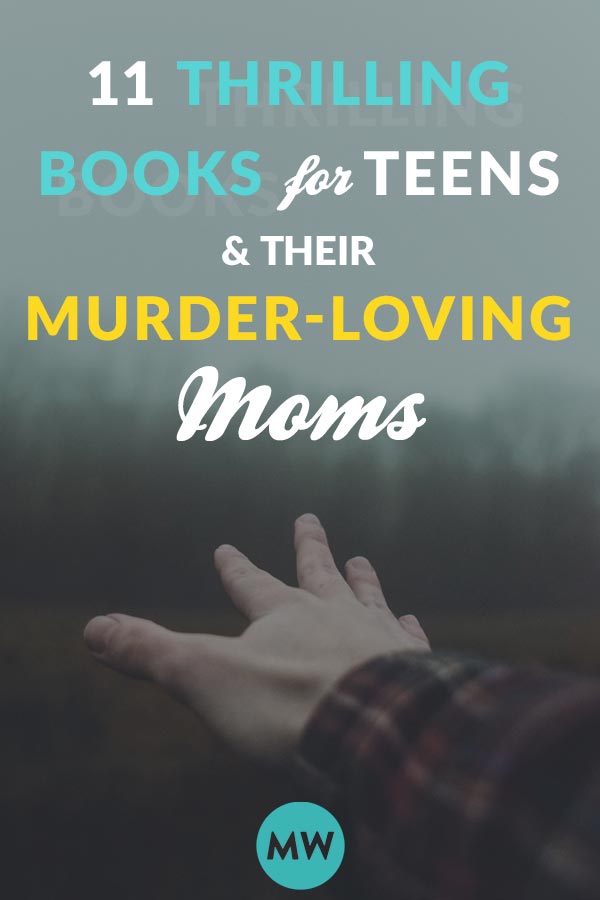 Thrilling Books for Teens & Their Murder-Loving Moms
